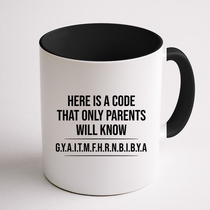 Here Is A Code That Only Parents Will Know Funny Letter Coffee Mug