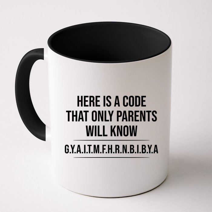 Here Is A Code That Only Parents Will Know Funny Letter Coffee Mug