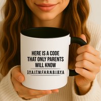 Here Is A Code That Only Parents Will Know Funny Letter Coffee Mug