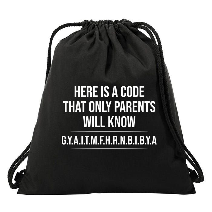 Here Is A Code That Only Parents Will Know Funny Letter Drawstring Bag