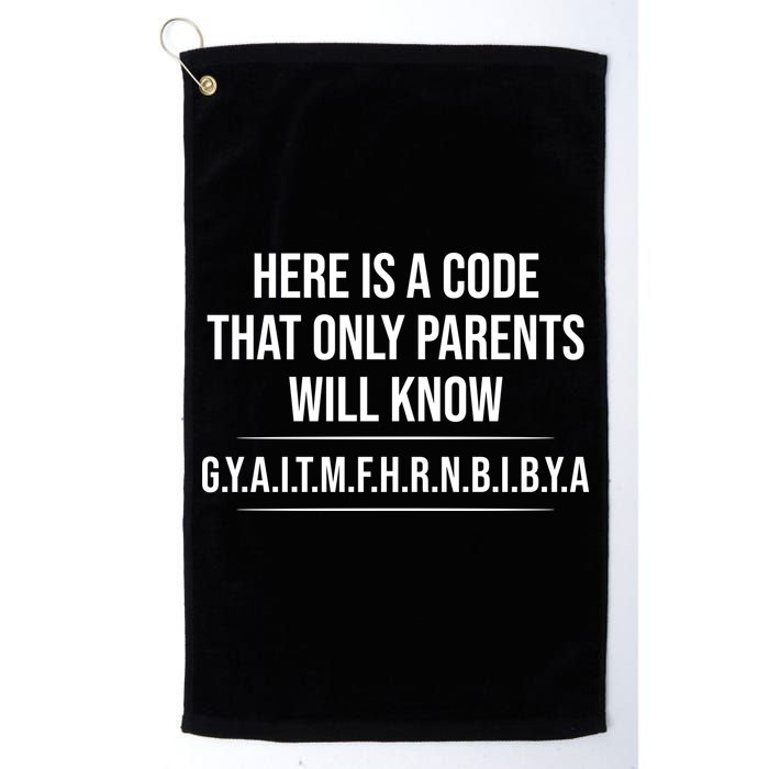 Here Is A Code That Only Parents Will Know Funny Letter Golf Towel