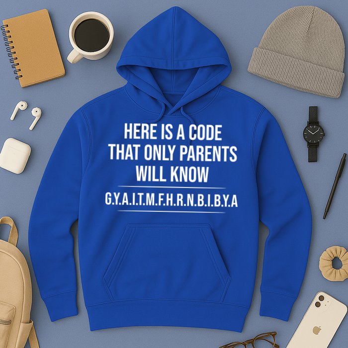 Here Is A Code That Only Parents Will Know Funny Letter Hoodie