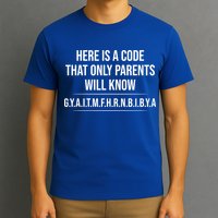 Here Is A Code That Only Parents Will Know Funny Letter T-Shirt