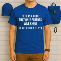 Here Is A Code That Only Parents Will Know Funny Letter T-Shirt