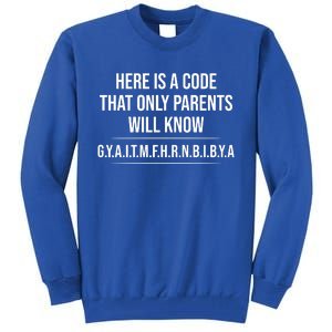 Here Is A Code That Only Parents Will Know Funny Letter Tall Sweatshirt