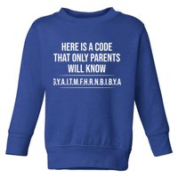Here Is A Code That Only Parents Will Know Funny Letter Toddler Sweatshirt