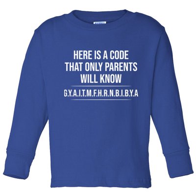Here Is A Code That Only Parents Will Know Funny Letter Toddler Long Sleeve Shirt