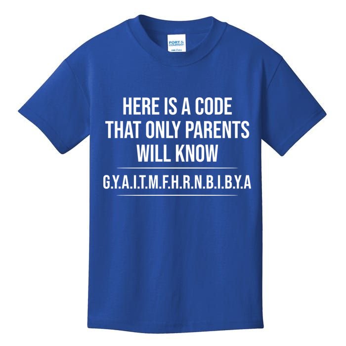 Here Is A Code That Only Parents Will Know Funny Letter Kids T-Shirt
