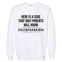 Here Is A Code That Only Parents Will Know Funny Letter Garment-Dyed Sweatshirt