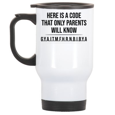 Here Is A Code That Only Parents Will Know Funny Letter Stainless Steel Travel Mug