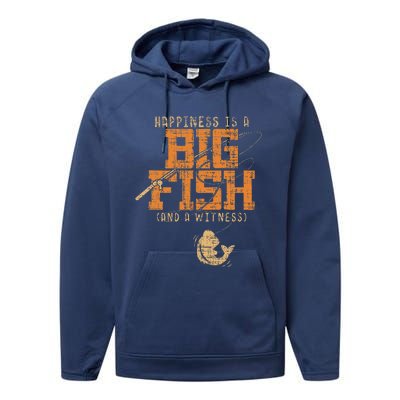 Happiness Is A Big Fish And A Witness Fishing Tee Performance Fleece Hoodie