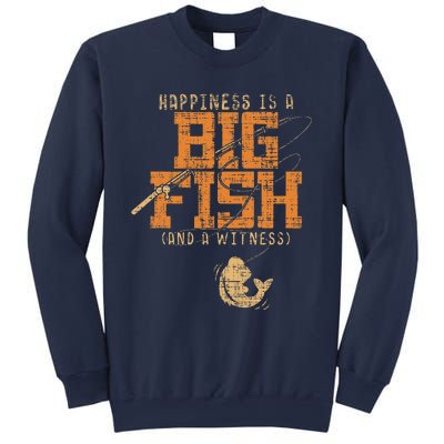 Happiness Is A Big Fish And A Witness Fishing Tee Sweatshirt