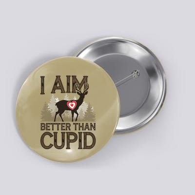 Hunter I Aim Better Than Cupid Deer Hunting Valentine’S Day Button