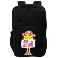 Hello IM Autistic Not Rude Funny Cool Gift Impact Tech Backpack