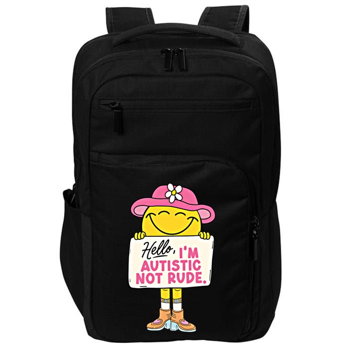 Hello IM Autistic Not Rude Funny Cool Gift Impact Tech Backpack