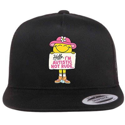 Hello IM Autistic Not Rude Funny Cool Gift Flatbill Hat