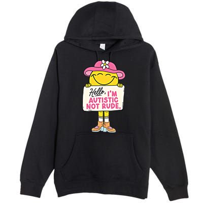 Hello IM Autistic Not Rude Funny Cool Gift Premium Pullover Hoodie