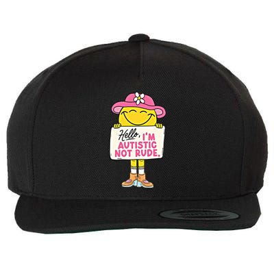 Hello IM Autistic Not Rude Funny Cool Gift Wool Snapback Cap