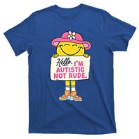 Hello IM Autistic Not Rude Funny Cool Gift T-Shirt