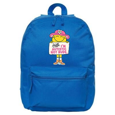 Hello IM Autistic Not Rude Funny Cool Gift 16 in Basic Backpack