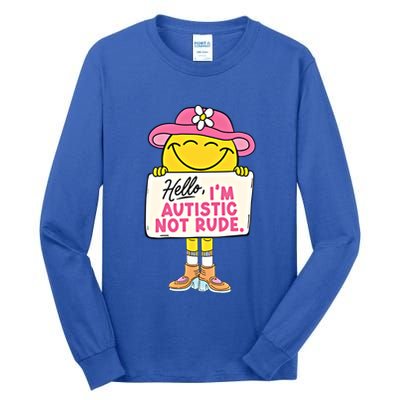 Hello IM Autistic Not Rude Funny Cool Gift Tall Long Sleeve T-Shirt