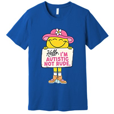 Hello IM Autistic Not Rude Funny Cool Gift Premium T-Shirt