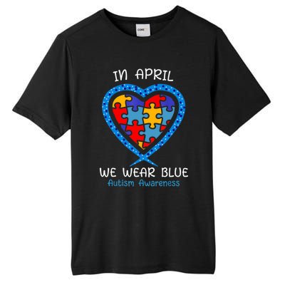 Heart In April We Wear Blue Autism Awareness Month Puzzle Gift Tall Fusion ChromaSoft Performance T-Shirt