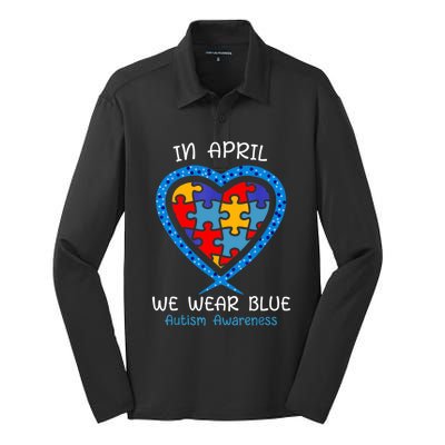 Heart In April We Wear Blue Autism Awareness Month Puzzle Gift Silk Touch Performance Long Sleeve Polo