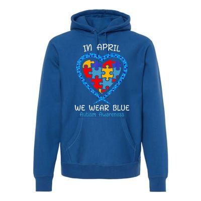 Heart In April We Wear Blue Autism Awareness Month Puzzle Gift Premium Hoodie