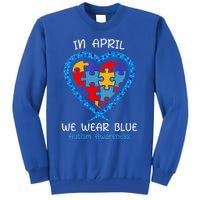 Heart In April We Wear Blue Autism Awareness Month Puzzle Gift Tall Sweatshirt