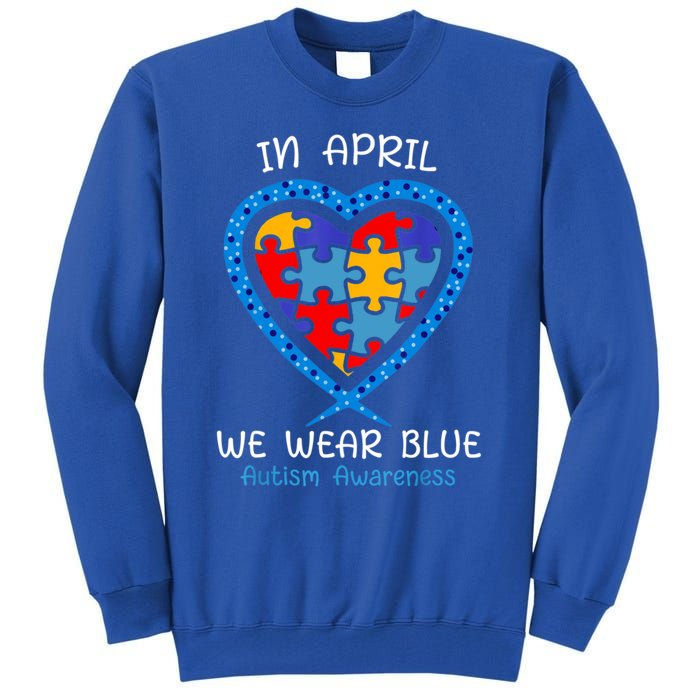 Heart In April We Wear Blue Autism Awareness Month Puzzle Gift Tall Sweatshirt