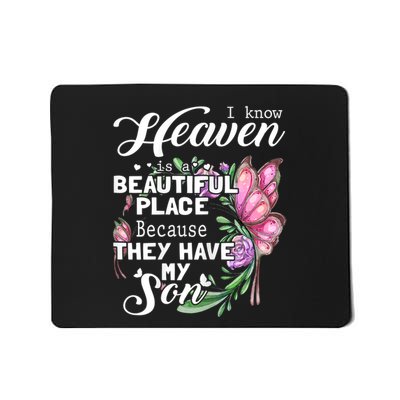 Heaven Is A Beautiful Place Because They Have My Son Mousepad