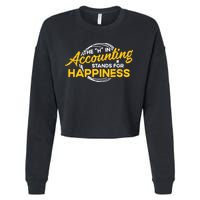 H In Accounting Stands For Happiness Accountant Accounting Cropped Pullover Crew