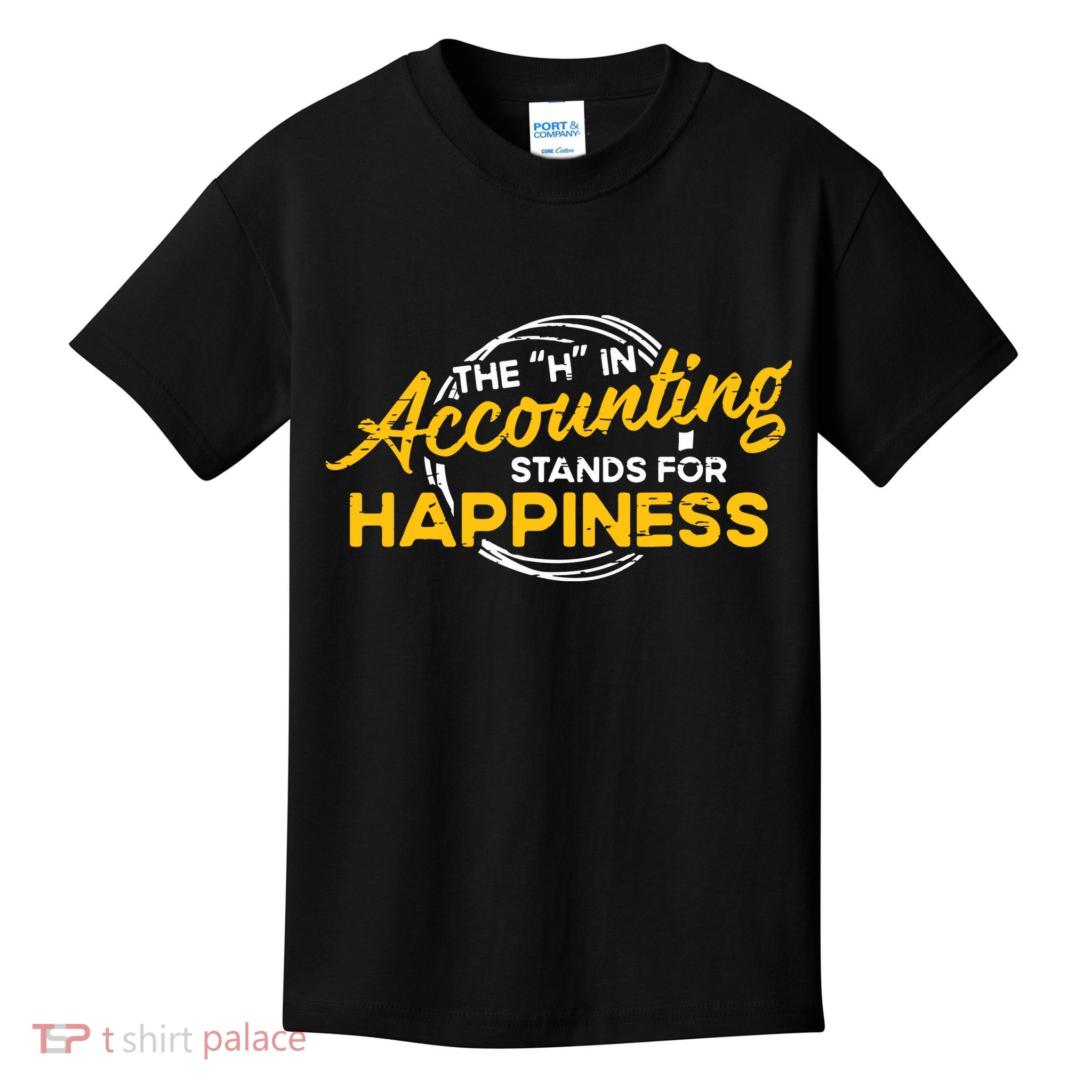 H In Accounting Stands For Happiness Accountant Accounting Kids T-Shirt