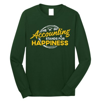 H In Accounting Stands For Happiness Accountant Accounting Long Sleeve Shirt