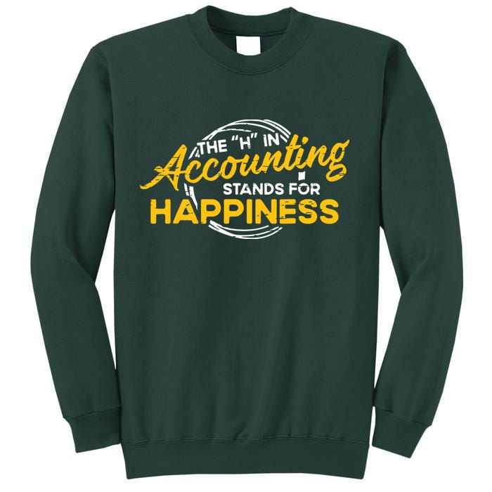 H In Accounting Stands For Happiness Accountant Accounting Sweatshirt