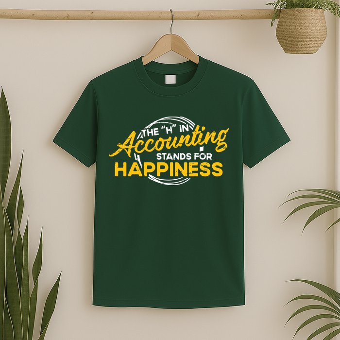 H In Accounting Stands For Happiness Accountant Accounting T-Shirt