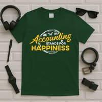 H In Accounting Stands For Happiness Accountant Accounting T-Shirt