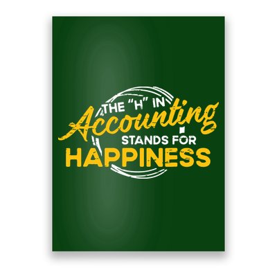 H In Accounting Stands For Happiness Accountant Accounting Poster