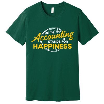H In Accounting Stands For Happiness Accountant Accounting Premium T-Shirt