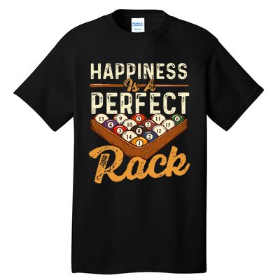 Happiness Is A Perfect Rack  Billiard 8 Ball Pool Player Tall T-Shirt