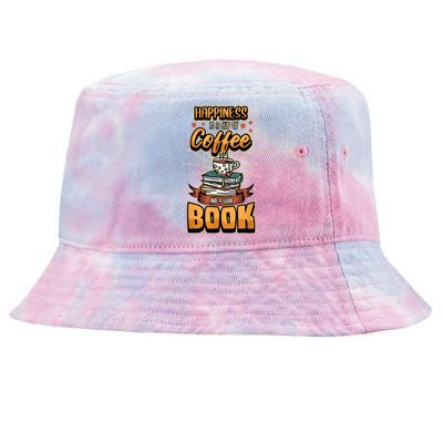 Happiness Is A Cup Of Coffee And A Good Book Bookworm Book Tie-Dyed Bucket Hat