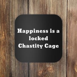 Happiness Is A Locked Chastity Cage Coaster