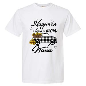 Happiness Is Being A Mom And Nana Cute Sunflower Grandma Gift Garment-Dyed Heavyweight T-Shirt