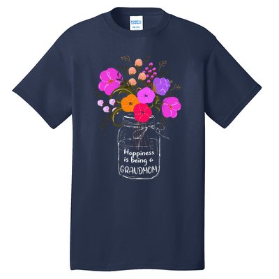 Happiness Is Being A Grandmom Gift Grandma Mom Flower Tall T-Shirt