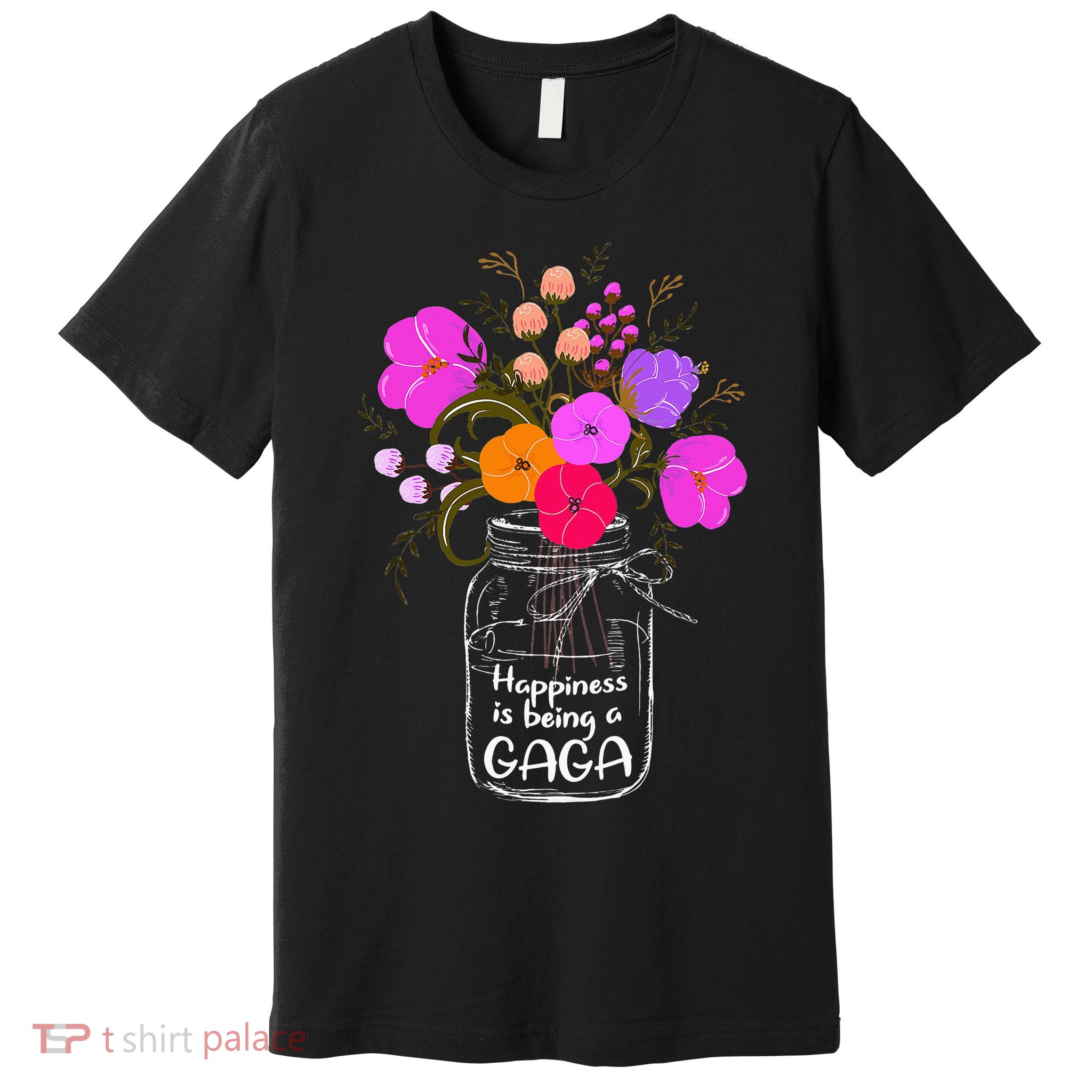 Happiness Is Being A Gaga Gift For Grandma Mom Flower Premium T-Shirt