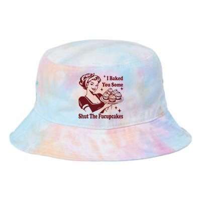 Housewife I Baked You Some Shut The Fucupcakes Tie Dye Newport Bucket Hat