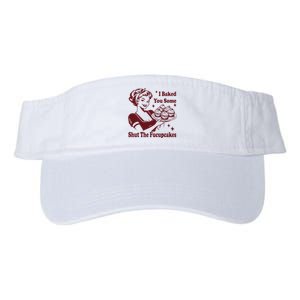 Housewife I Baked You Some Shut The Fucupcakes Valucap Bio-Washed Visor