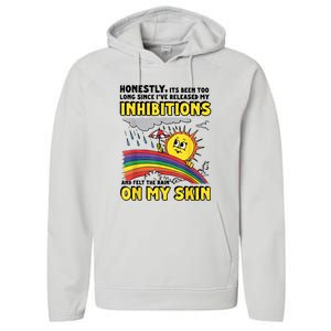 Honestly It’S Been Too Long Since I’Ve Release My Inhibitions And Felt The Rain Performance Fleece Hoodie