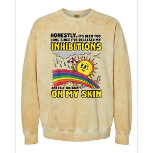 Honestly It’S Been Too Long Since I’Ve Release My Inhibitions And Felt The Rain Colorblast Crewneck Sweatshirt